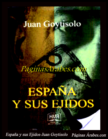 Nueva Cruzada contra los moros - España y sus Ejidos - Juan Goytisolo